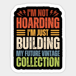 I’m Just Building My Future Vintage Collection Sticker